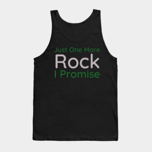 Just One More Rock I Promise Tank Top